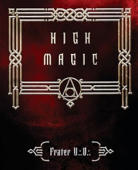 High Magic: Theory & Practice