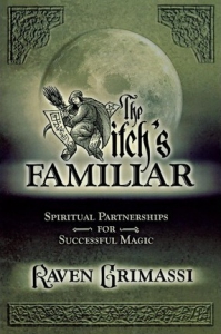 The Witch's Familiar: Spiritual Partnership For Successful Magic