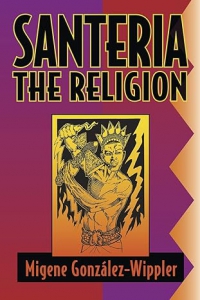 Santeria: The Religion: Faith, Rites, Magic