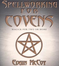 Spellworking For Covens: Magick For Two Or More
