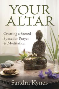 Your Altar: Creating A Sacred Space For Prayer &amp; Meditation