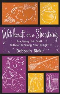 Witchcraft On A Shoestring By Deborah Blake