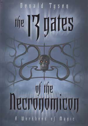 The 13 Gates Of The Necronomicon: A Workbook Of Magic