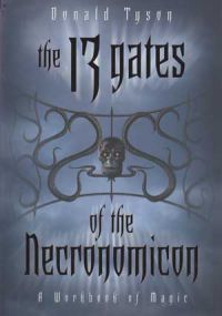 The 13 Gates Of The Necronomicon: A Workbook Of Magic