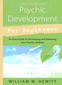 Psychic Development For Beginners By William W Hewitt
