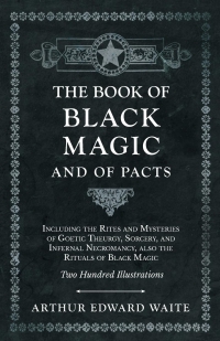 The Book Of Black Magic And Of Pacts