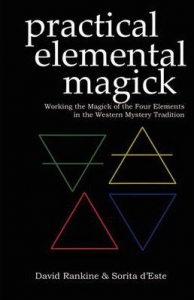 Practical Elemental Magick : Working The Magick Of The Four Elements Of Air, Fire, Water And Earth In The Western Esoteric Traditions