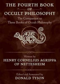 The Fourth Book Of Occult Philosophy : The Companion To Three Books Of Occult Philosophy