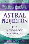Practical Guide To Astral Projection