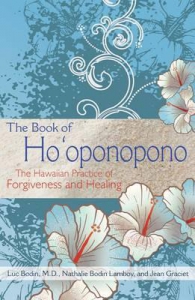 The Book Of Ho'oponopono: The Hawaiian Practice Of Forgiveness And Healing