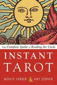 Instant Tarot : Your Complete Guide To Reading The Cards