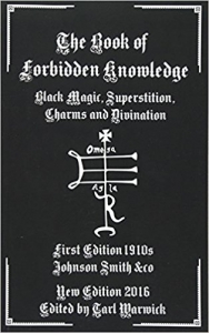The Book Of Forbidden Knowledge: Black Magic, Superstition, Charms, And Divination