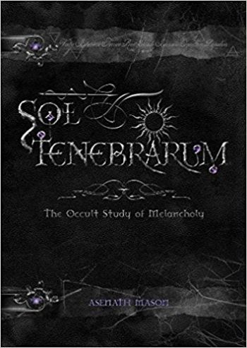Sol Tenebrarum: The Occult Study Of Melancholy