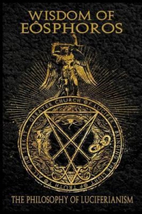 Wisdom Of Eosphoros - The Luciferian Philosophy