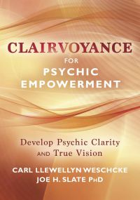 Clairvoyance For Psychic Empowerment: Develop Psychic Clarity &amp; True Vision