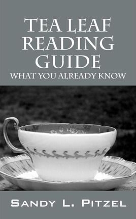 Tea Leaf Reading Guide : What You Already Know