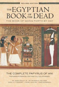 The Egyptian Book Of The Dead: The Book Of Going Forth By Day - The Complete Papyrus Of Ani Featuring Integrated Text And Fill-Color Images