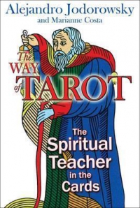 The Way Of Tarot : The Spiritual Teacher In The Cards