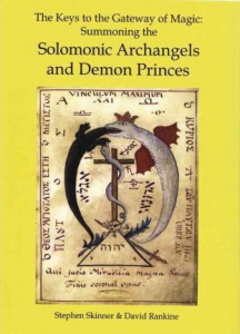 The Keys To The Gateway Of Magic: Summoning The Solomonic Archangels And Demon Princes