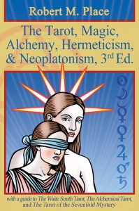 The Tarot, Magic, Alchemy, Hermeticism, And Neoplatonism - Third Edition