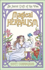 Magical Herbalism: The Secret Craft Of The Wise