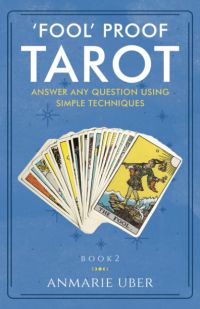 "Fool" Proof Tarot: Answer any question using simple techniques