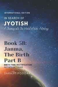 Janma, the Birth - Part B: A Journey into the World of Vedic Astrology