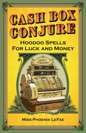 Cash Box Conjure, Hoodoo Spells