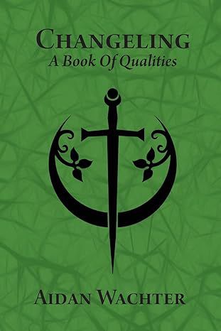 Changeling: A Book Of Qualities