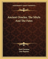 Ancient Oracles, The Sibyls And The Fates