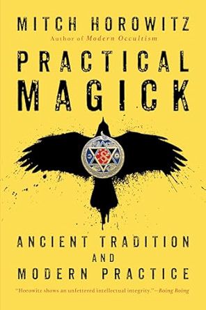 Practical Magick: Ancient Tradition And Modern Practice