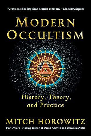 Modern Occultism: History, Theory, And Practice
