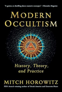 Modern Occultism: History, Theory, And Practice