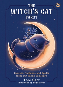 The Witch's Cat Tarot: Secrets, Guidance And Spells From Our Feline Familiars