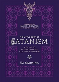 The Little Book Of Satanism: A Guide To Satanic History, Culture, And Wisdom