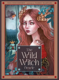 The Wild Witch Oracle: Shapeshifters, Rebels & Queens