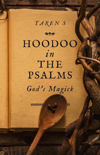 Hoodoo In The Psalms: God's Magick