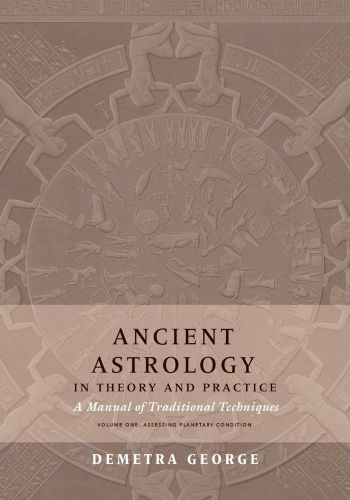 Ancient Astrology In Theory And Practice