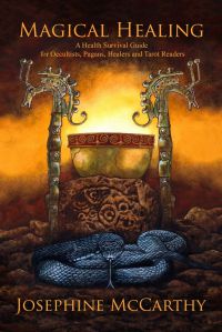Magical Healing: A Health Survival Guide For Occultists, Pagans, Healers And Tarot Readers